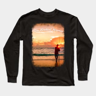 The Weekend Warrior Long Sleeve T-Shirt